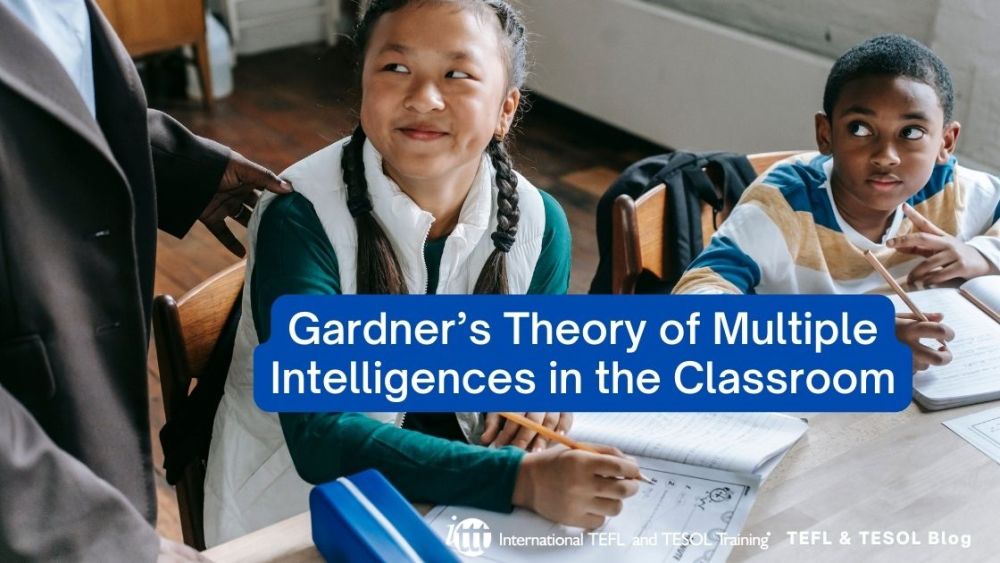 Gardner’s Theory of Multiple Intelligences in the Classroom | ITTT | TEFL Blog