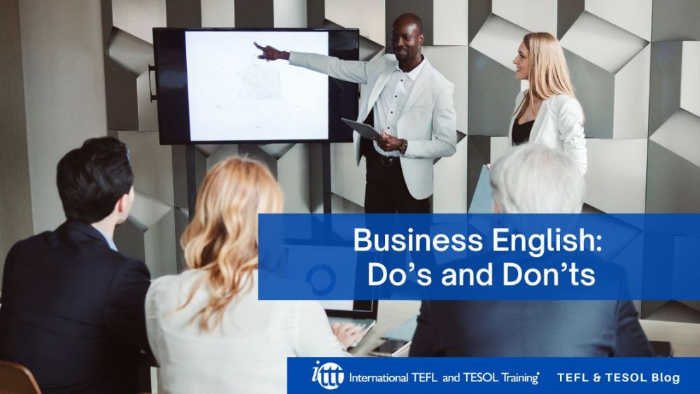 Business English: Do’s and Don’ts | ITTT | TEFL Blog