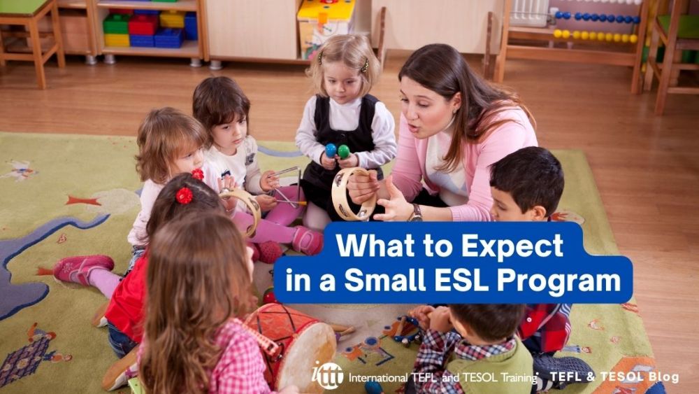 What to Expect in a Small ESL Program | ITTT | TEFL Blog