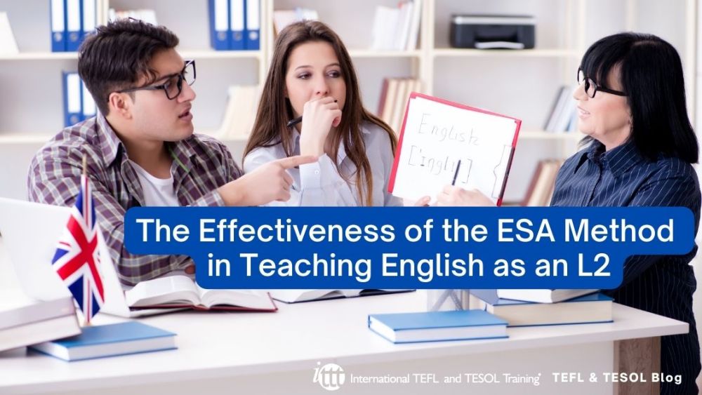 The Effectiveness of the ESA Method in Teaching English as an L2 | ITTT | TEFL Blog