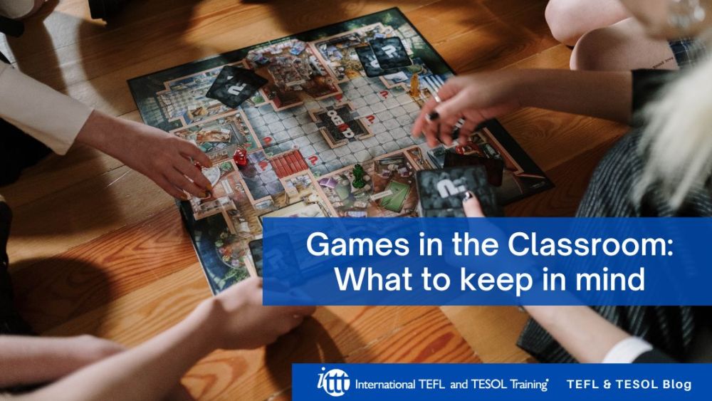 Games in the Classroom | ITTT | TEFL Blog