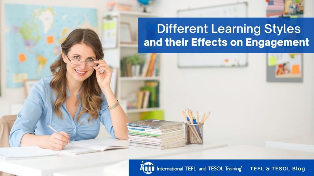 Different Learning Styles and their Effects on Engagement | ITTT | TEFL Blog