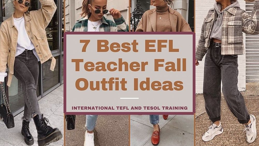 7 Best EFL Teacher Fall Outfit Ideas | ITTT | TEFL Blog