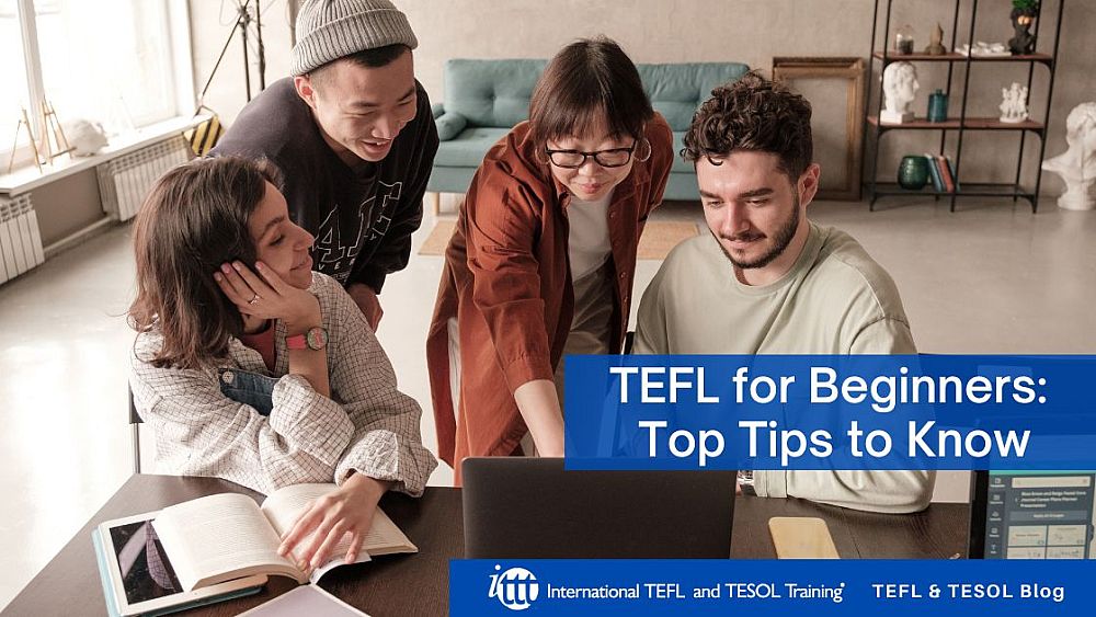 TEFL for Beginners: Top Tips to Know | ITTT | TEFL Blog
