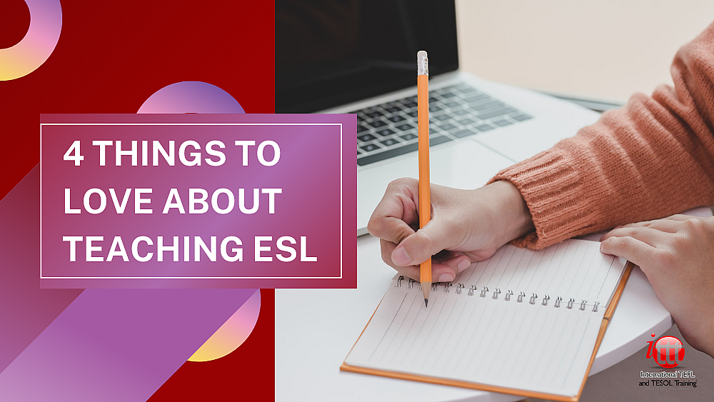 4 Things To Love About Teaching ESL