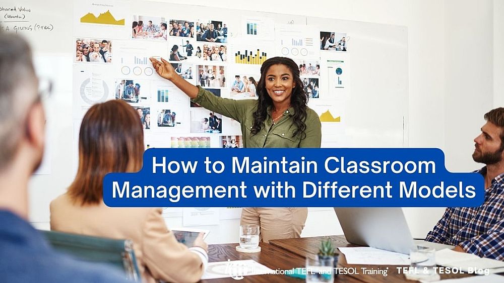 How to Maintain Classroom Management with Different Models | ITTT | TEFL Blog