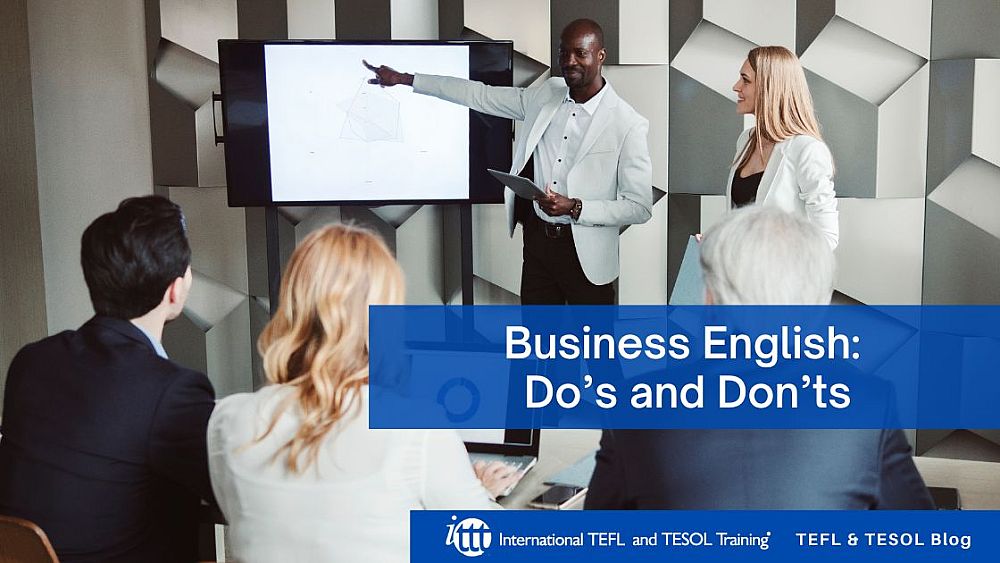 Business English: Do’s and Don’ts | ITTT | TEFL Blog