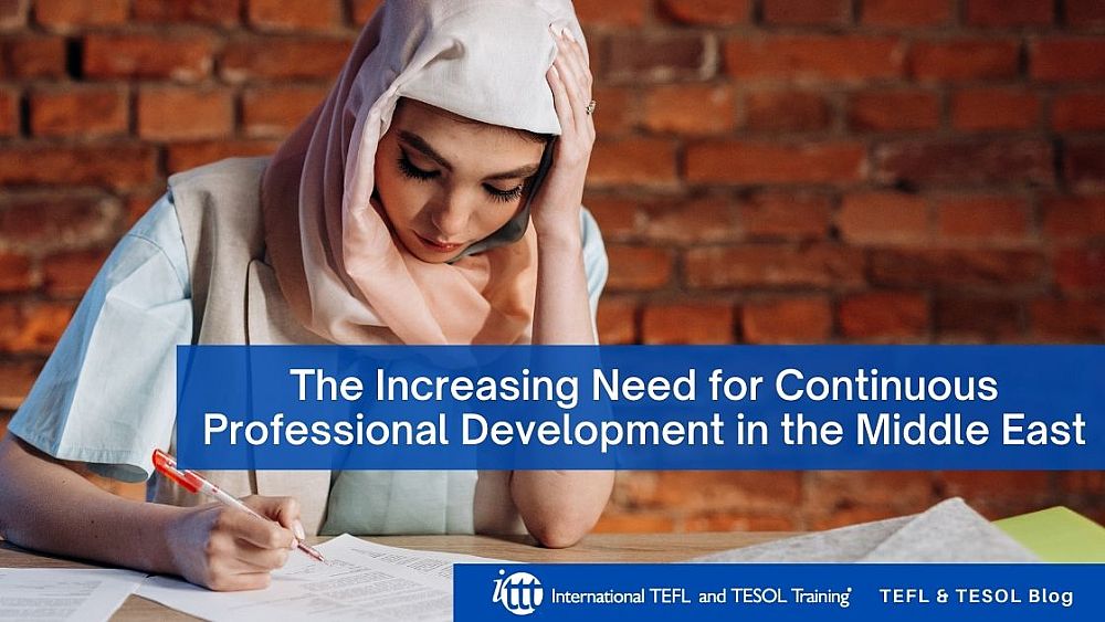 The Increasing Need for Continuous Professional Development in the Middle East | ITTT | TEFL Blog