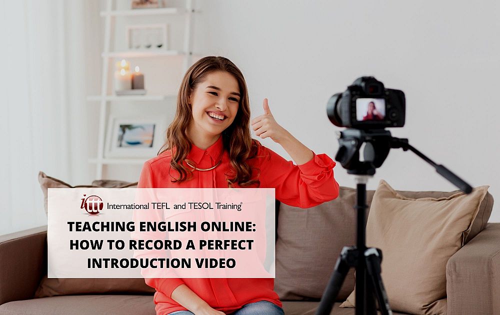 Teaching English Online: ✅ How to Record the Perfect Introduction Video | ITTT | TEFL Blog