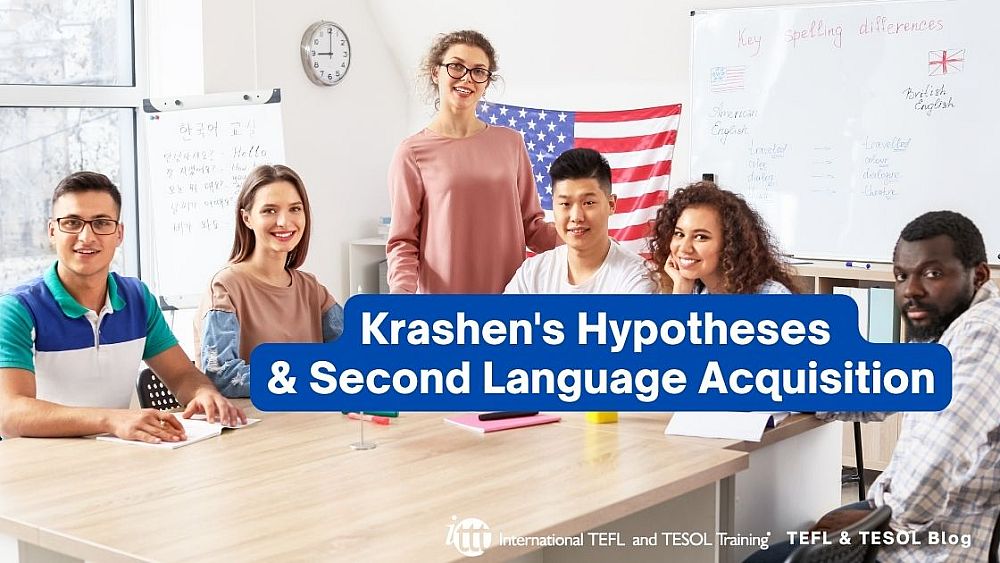 Krashen's Hypotheses and Second Language Acquisition | ITTT | TEFL Blog