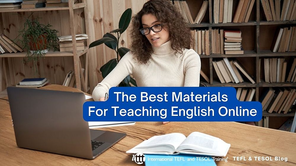 The Best Materials For Teaching English Online | ITTT | TEFL Blog
