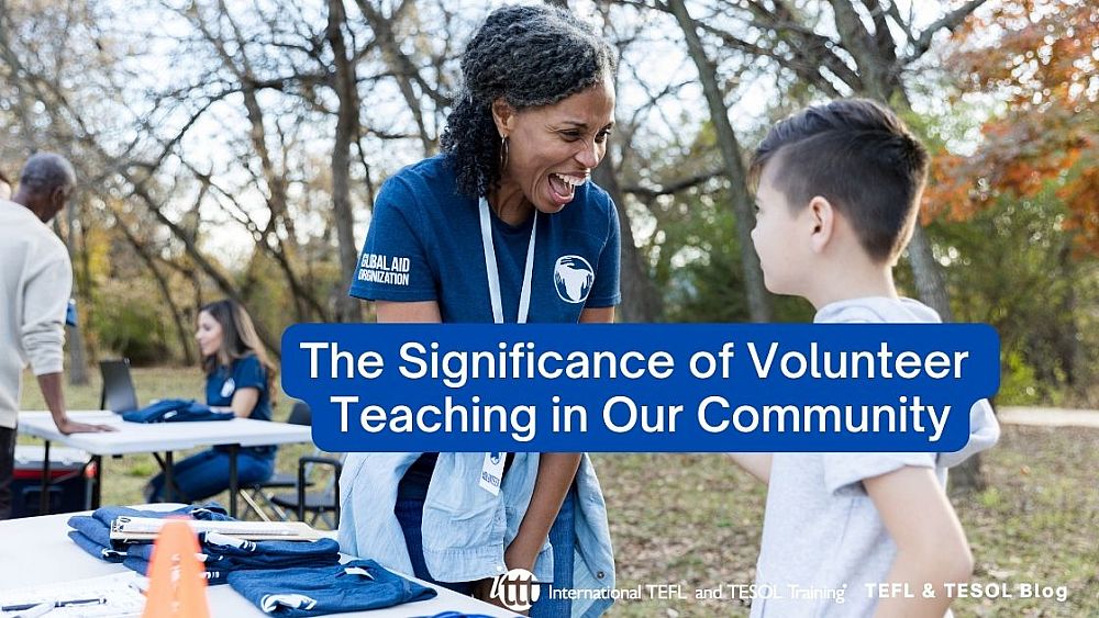 The Significance of Volunteer Teaching in Our Community | ITTT | TEFL Blog