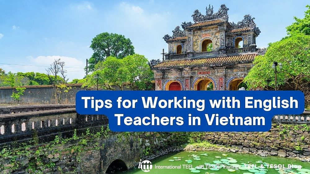 Tips for Working with English Teachers in Vietnam | ITTT | TEFL Blog