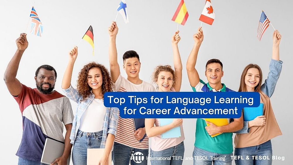 Top Tips for Language Learning for Career Advancement | ITTT | TEFL Blog