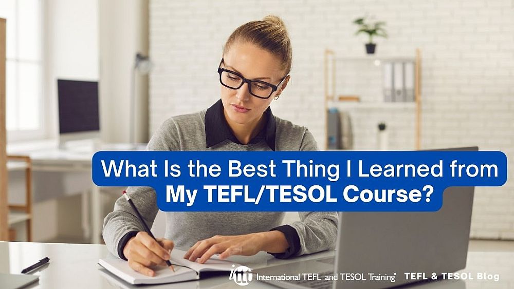 What Is the Best Thing I Learned from My TEFL/TESOL Course? Teaching Special Groups | ITTT | TEFL Blog