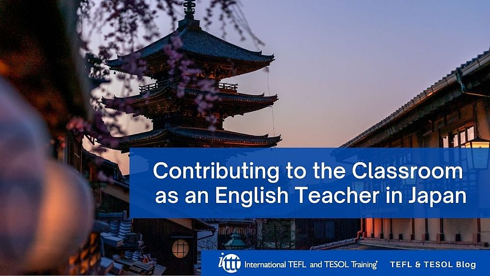 Contributing to the Classroom as an ALT in Japan | ITTT | TEFL Blog