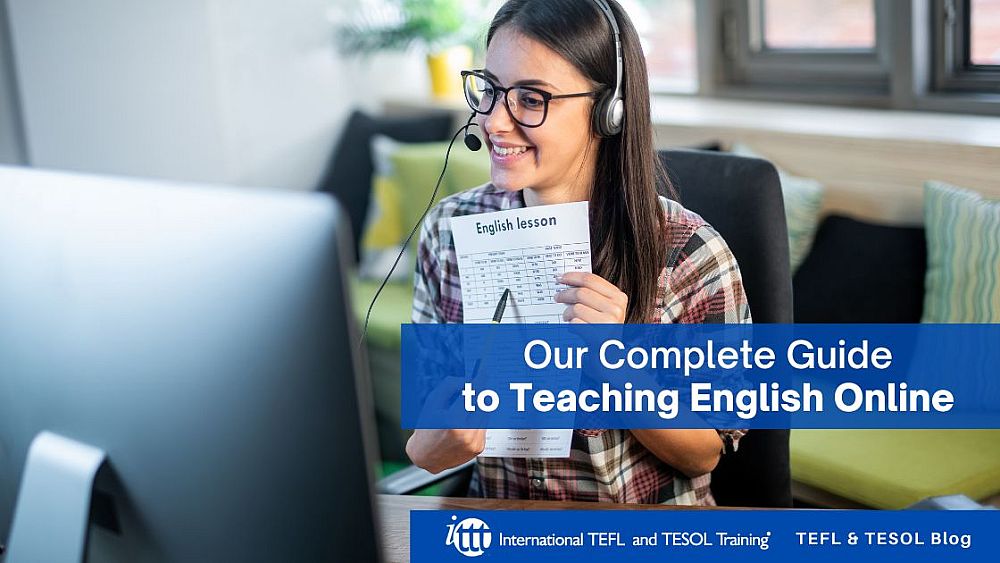 Our Complete Guide to Teaching English Online | ITTT | TEFL Blog