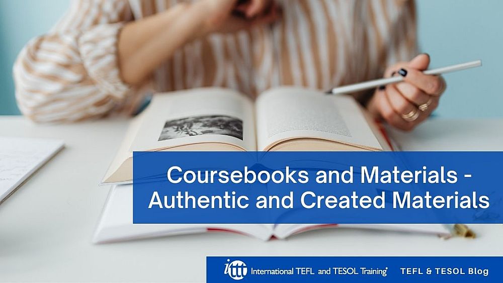 Coursebooks and Materials - Authentic and Created Materials | ITTT | TEFL Blog