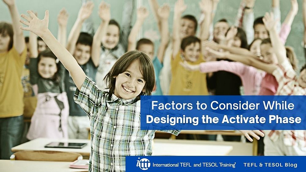 Factors to Consider While Designing the Activate Phase | ITTT | TEFL Blog