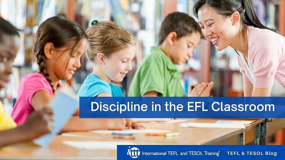 Discipline in the EFL Classroom | ITTT | TEFL Blog