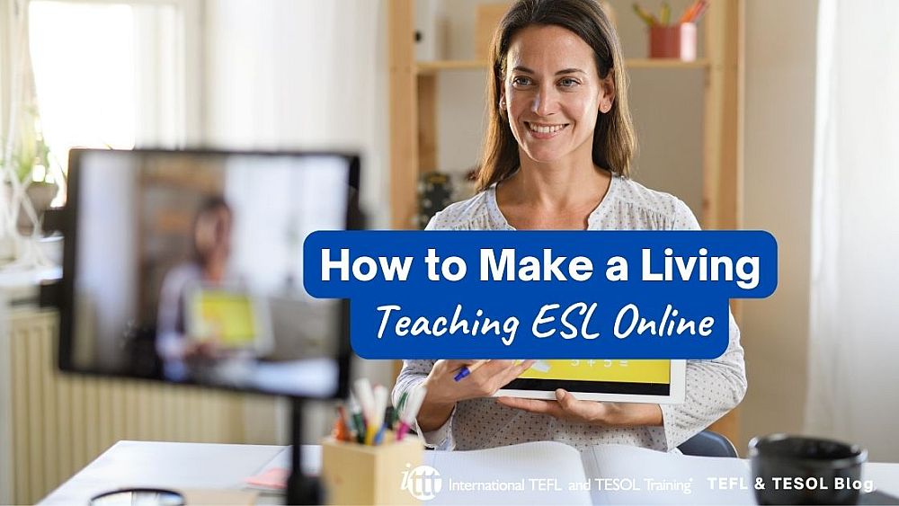 How to Make a Living Teaching ESL Online | ITTT | TEFL Blog