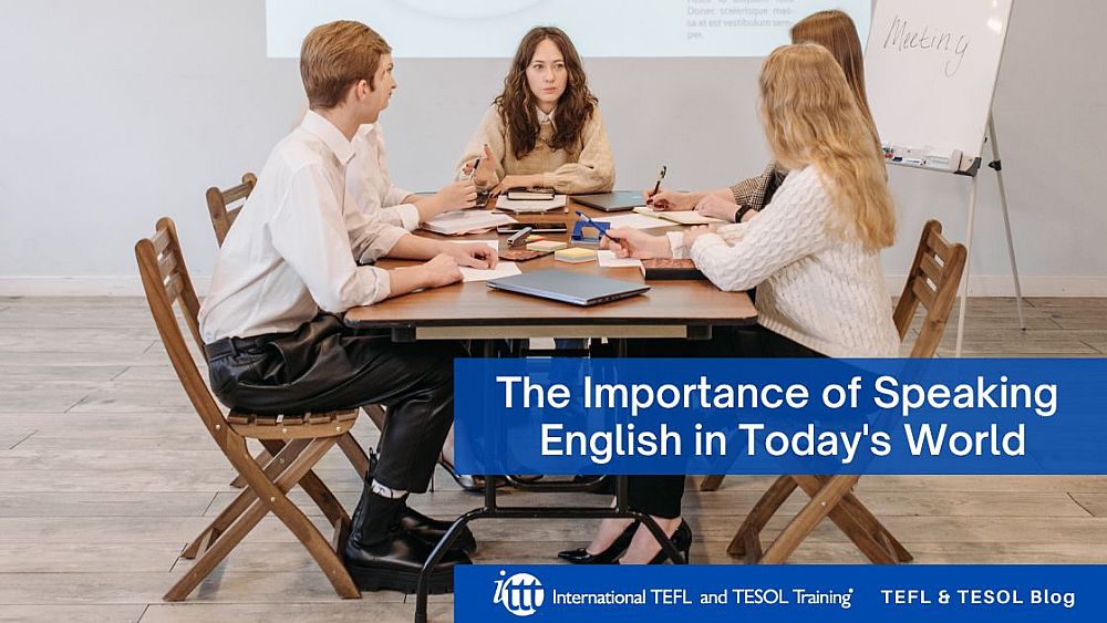 The Importance of Speaking English in Today's World | ITTT | TEFL Blog