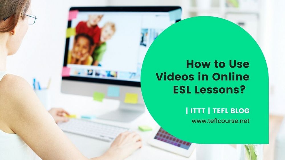 How to Use Videos in Online ESL Lessons | ITTT | TEFL Blog