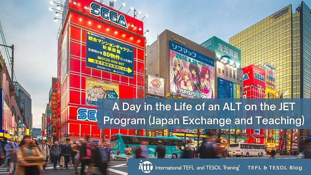 A Day in the Life of an ALT on the JET (Japan Exchange and Teaching) Programme | ITTT | TEFL Blog