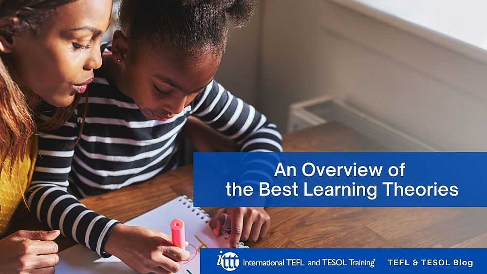 An Overview of the Best Learning Theories | ITTT | TEFL Blog