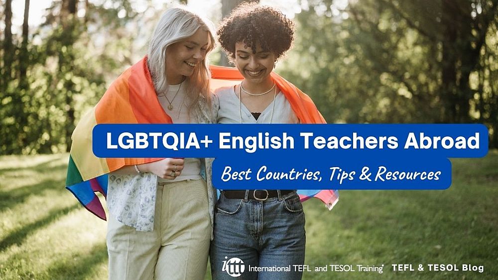 Tips & Resources for LGBTQIA+ English Teachers Abroad | ITTT | TEFL Blog