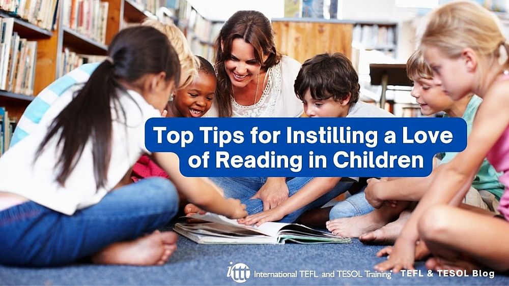 Top Tips for Instilling a Love of Reading in Children | ITTT | TEFL Blog