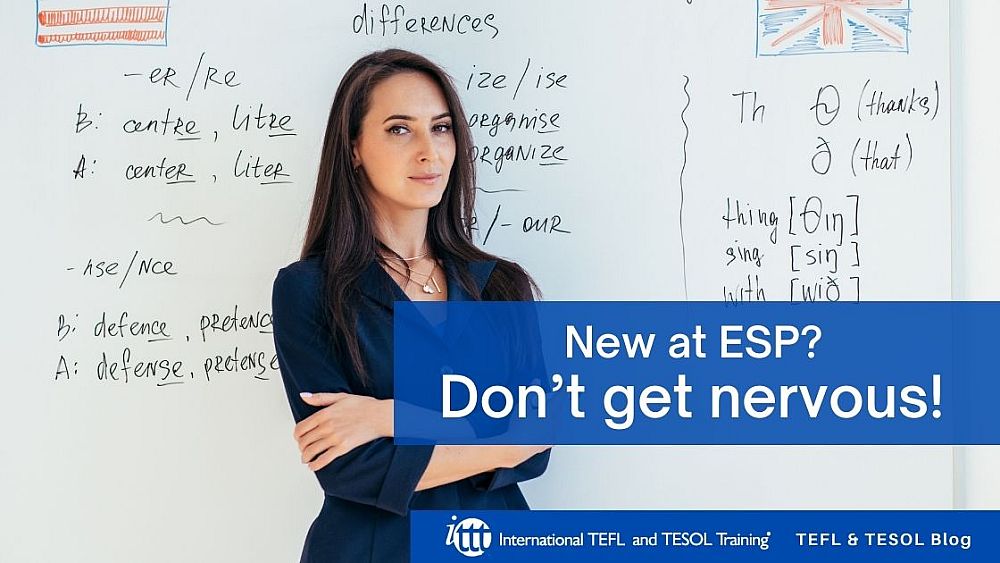 New at ESP? Don’t get nervous! | ITTT | TEFL Blog
