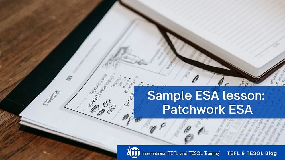 Sample ESA lesson: Patchwork ESA | ITTT | TEFL Blog