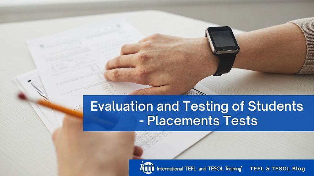 Evaluation and Testing of Students - Placements Tests | ITTT | TEFL Blog