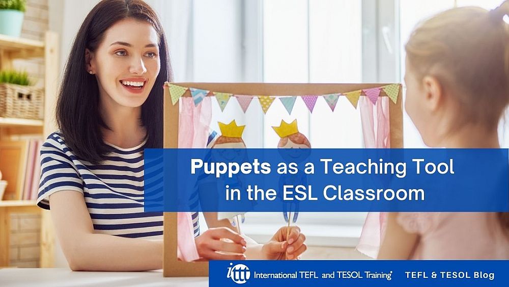 Puppets as a Teaching Tool in the ESL Classroom | ITTT | TEFL Blog
