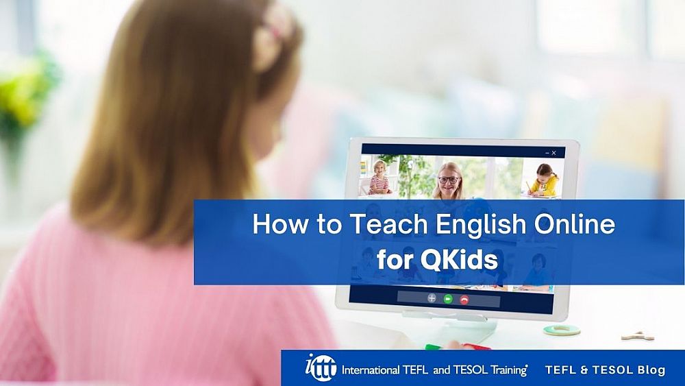 How to Teach English Online for QKids | ITTT | TEFL Blog