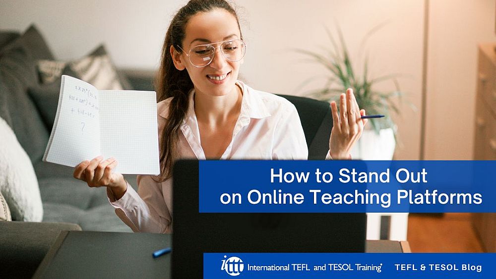 How to Stand Out on Online Teaching Platforms | ITTT | TEFL Blog