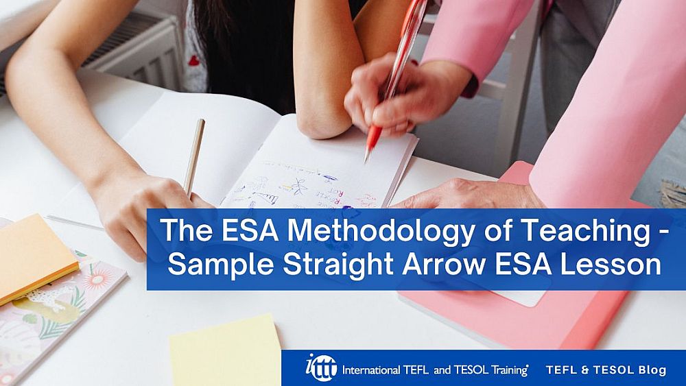 The ESA Methodology of Teaching - Sample Straight Arrow ESA Lesson | ITTT | TEFL Blog