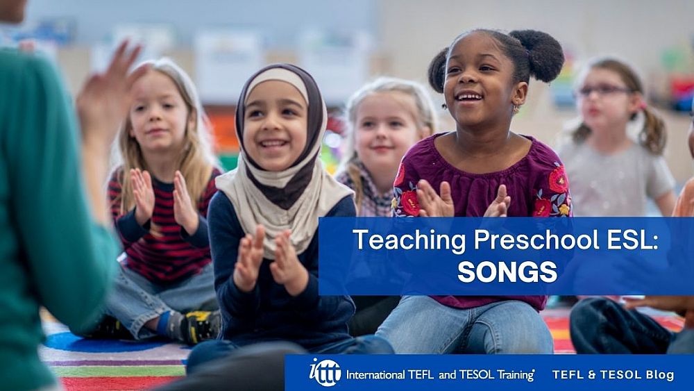 Teaching Preschool ESL: Songs | ITTT | TEFL Blog