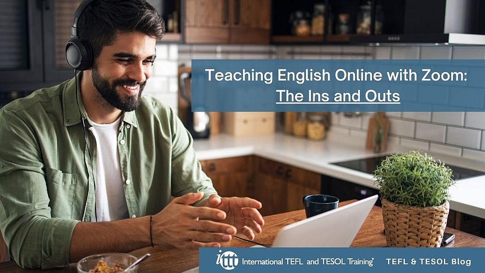 Teaching English Online with Zoom: ✅ The Ins and Outs | ITTT | TEFL Blog