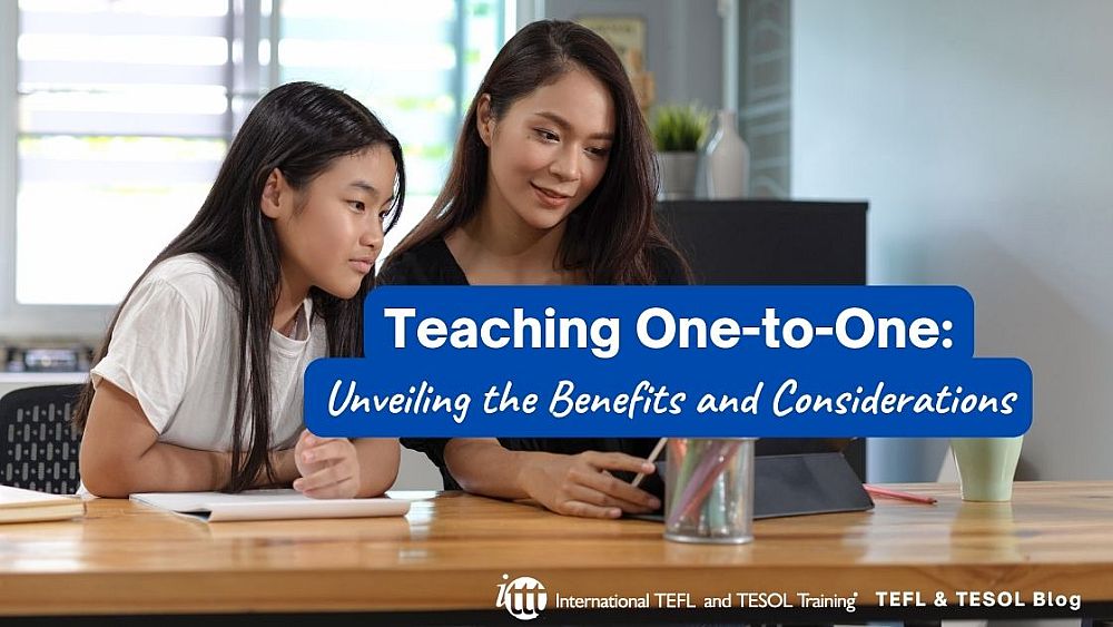 Teaching One-to-One: Unveiling the Benefits and Considerations | ITTT | TEFL Blog