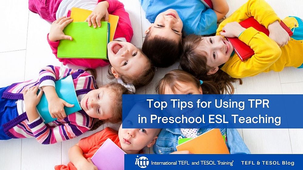 Top Tips for Using TPR in Preschool ESL Teaching | ITTT | TEFL Blog