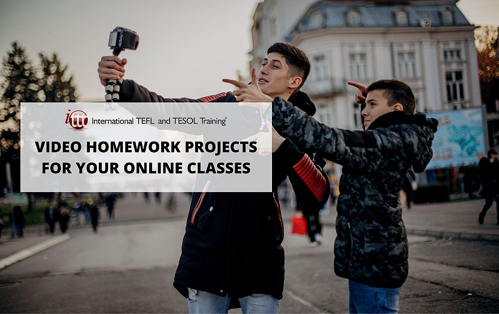 Teaching Online: ✅ Tips For Giving Video Homework | ITTT | TEFL Blog