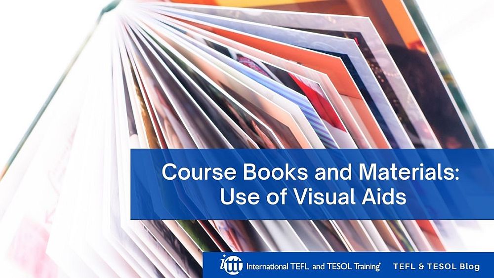 Course Books and Materials: Use of Visual Aids | ITTT | TEFL Blog