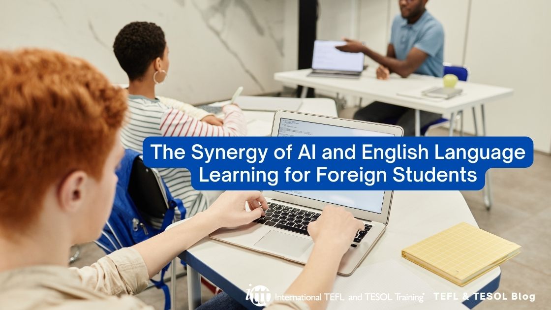 The Synergy of AI and English Language Learning for Foreign Students ...