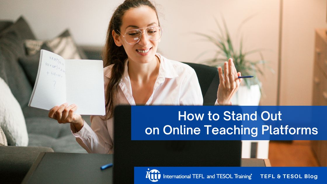 How to Stand Out on Online Teaching Platforms ITTT TEFL Blog